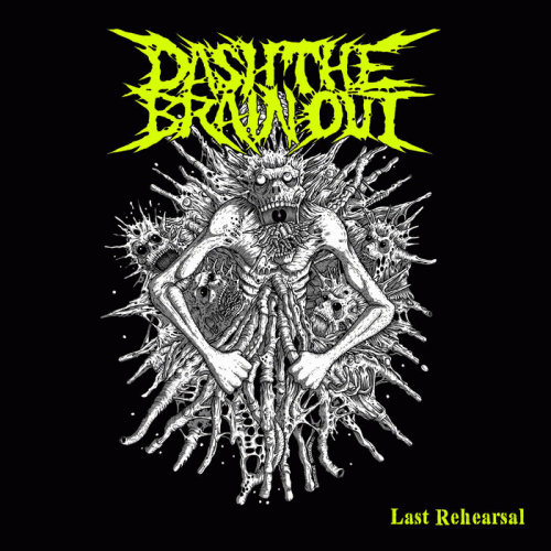 Dash The Brain Out : ​Last Rehearsal